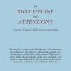 La rivoluzione dell'attenzione. Liberare il potere della mente concentrata