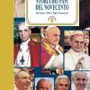 Storia Dei Papi Del Novecento. Da Leone Xiii A Papa Francesco