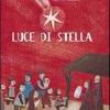 Luce Di Stella. Ediz. Illustrata