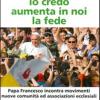 Io credo aumenta in noi la fede. Papa Francesco incontra movimenti, nuove comunit ed associazioni ecclesiali