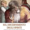 Sul discernimento degli spiriti. Commento alle regole di sant'Ignazio di Loyola