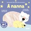 A Nanna. I Miei Piccoli Libri Sonori Da Accarezzare. Ediz. A Colori