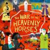 The War Of The Heavenly Horses