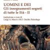 Uomini E Dei. Gli Insegnamenti Segreti Di Tutte Le Et