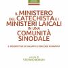 Il ministero del catechista e i ministeri laicali in una comunit sinodale. Vol. 2