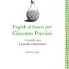 Fagioli Al Fiasco Per Giacomo Puccini. A Tavola Con Il Grande Compositore