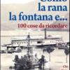 Como, La Rana, La Fontana E... 100 Cose Da Ricordare