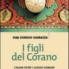 I Figli Del Corano. L'islam Oltre I Luoghi Comuni