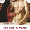 Con Occhi Di Madre. Meditazioni Per La Via Crucis