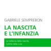 La Nascita E L'infanzia. La Bellezza Della Nascita, L'utilit Della Cura