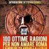 Cento Ottime Ragioni Per Non Amare Roma E Almeno Due Per Adorarla Alla Follia