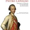 Pietro Leopoldo Granduca Di Toscana. Un Riformatore Del Settecento