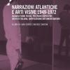 Narrazioni Atlantiche E Arti Visive 1949-1972. Sguardi Fuori Fuoco, Politiche Espositive, Identit Italiana, Americanismo/antiamericanismo