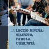 La Lectio Divina: Silenzio, Parola, Comunit. Metodo Ecclesiale Ed Orante Per Leggere Le Scritture. Nuova Ediz.