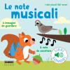 Le note musicali. I miei piccoli libri sonori. Ediz. a colori