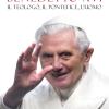 Benedetto Xvi. Il Teologo, Il Pontefice, L'uomo