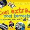 Cos extra, cos terrestre. A che cosa servono le missioni spaziali?