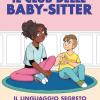 Il linguaggio segreto di Jessi. Il Club delle baby-sitter. Vol. 12