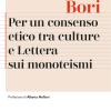 Per Un Consenso Etico Tra Le Culture E Lettera Sui Monoteismi. Nuova Ediz.