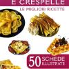 Crpes e crespelle. 50 schede di ricette illustrate