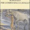 Romanzo Per Uomini Soli A Cavallo