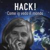 Hack! Come io vedo il mondo