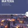 Matera. La Citt Dei Sassi-the City Of The Sassi