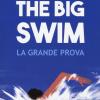 The Big Swim. La Grande Prova