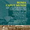 Roma caput mundi. Dalla metropoli alla baraccopoli l'anima perduta delle citt