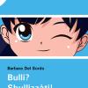 Bulli? Sbullizzti! Le nuove indagini di Bia