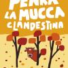 Penka, La Mucca Clandestina