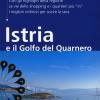 Istria e il golfo del Quarnero. Con mappa. Con Carta geografica ripiegata