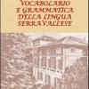 Vocabolario E Grammatica Della Lingua Serravallese. Con Dvd