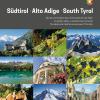 Alto Adige. Il gioiello alpino e mediterraneo delle Alpi. Ediz. tedesca, italiana e inglese