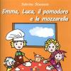 Emma, Luca, il Pomodoro e la Mozzarella. Le storicette