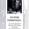 Si cucine cumme vogli'i'... La cucina povera di Eduardo De Filippo raccontata dalla moglie Isabella