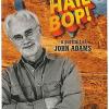Hail Bop! A Portrait Of John Adams
