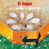 Il Lupo E I Sette Capretti. Ediz. A Colori