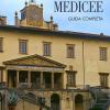 Le Ville Medicee. Guida completa