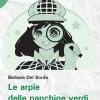 Le Arpie Delle Panchine Verdi. Le Indagini Di Bia