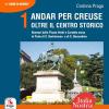 Andar Per Creuse. Oltre Il Centro Storico. Vol. 1