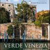 Verde Venezia. I Giardini Della Citt D'acqua