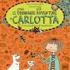 L'incantatrice di lombrichi. Le (stra)ordinarie (dis)avventure di Carlotta