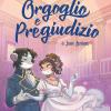 Orgoglio e pregiudizio di Jane Austen