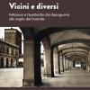 Vicini E Diversi. Felizzano E Quattordio Dal Dopoguerra Alle Soglie Del Duemila