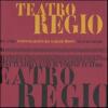 Teatro Regio. Ediz. Italiana, Inglese E Francese
