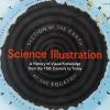 Science Illustration. A History Of Visual Knowledge From The 15th Century To Today. Ediz. Inglese, Francese E Tedesca