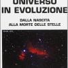 Universo In Evoluzione Dalla Nascita Alla Morte Delle Stelle