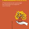 L'inno Buddhista Alla Vita. 27 Domande Tra Zen E Psicologia Per Rinnovare Il Tuo Rapporto Con Il Mondo