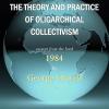 Emmanuel Goldstein's the theory and practice of oligarchical collectivism. Excerpt from the book 1984 by George Orwell